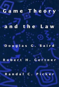 Game Theory and the Law - Baird, Douglas G.; Gertner, Robert H.; Picker, Randal C.