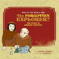 Who in the World Was the Forgotten Explorer? - Lambert, Lorene