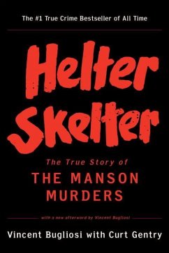 Helter Skelter: The True Story of the Manson Murders - Bugliosi, Vincent;Gentry, Curt