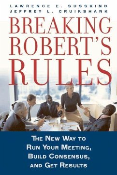 Breaking Robert's Rules - Susskind, Lawrence E; Cruikshank, Jeffrey L