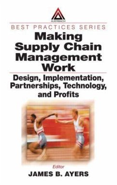 Making Supply Chain Management Work - Ayers, James; Ayers, Ayers B