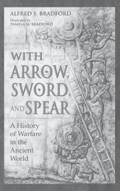 With Arrow, Sword, and Spear - Bradford, Alfred