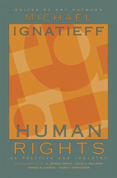 Human Rights as Politics and Idolatry - Ignatieff, Michael