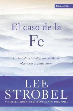 El Caso de la Fe - Strobel, Lee