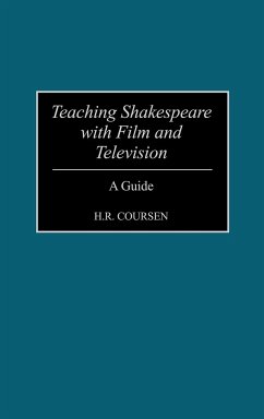 Teaching Shakespeare with Film and Television - Coursen, H.