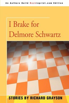 I Brake for Delmore Schwartz - Grayson, Richard