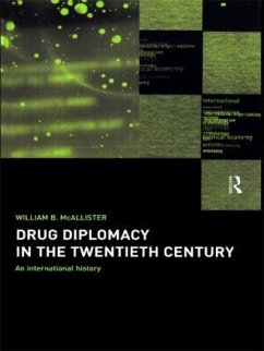 Drug Diplomacy in the Twentieth Century - McAllister, William B