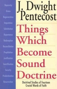 Things Which Become Sound Doctrine - Pentecost, J Dwight