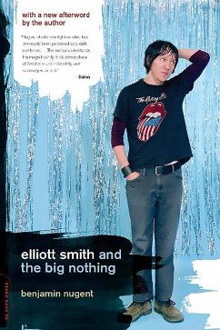 Elliott Smith and the Big Nothing - Nugent, Benjamin