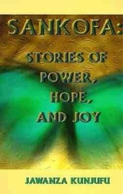 Sankofa: Stories of Power, Hope, and Joy - Kunjufu, Jawanza