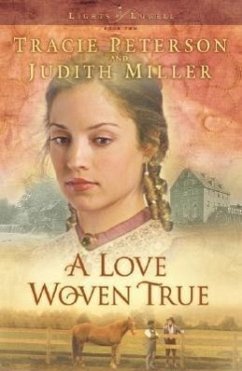 A Love Woven True - Peterson, Tracie; Miller, Judith