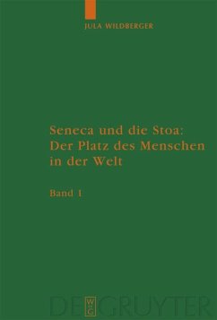 Seneca und die Stoa: Der Platz des Menschen in der Welt - Wildberger, Jula