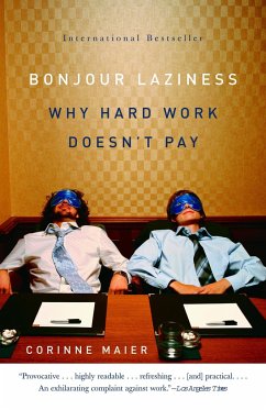 Bonjour Laziness: Why Hard Work Doesn't Pay - Maier, Corinne