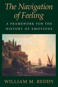 The Navigation of Feeling - Reddy, William M. (Duke University, North Carolina)