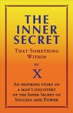 Inner Secret: That Something Within