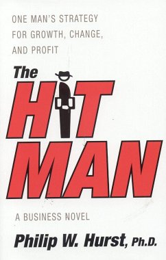 The Hit Man: One Man's Strategy for Growth, Change, and Profit - Hurst, Phillip