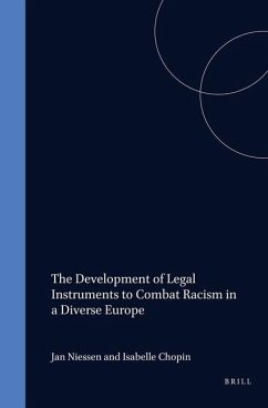 The Development of Legal Instruments to Combat Racism in a Diverse Europe - Niessen, Jan / Chopin, Isabelle (eds.)