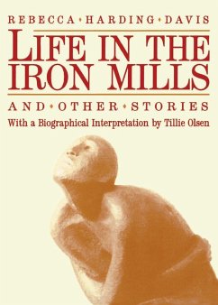 Life in the Iron Mills and Other Stories - Davis, Rebecca Harding