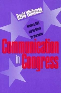 Communication in Congress: Members, Staff, and the Search for Information - Whiteman, David
