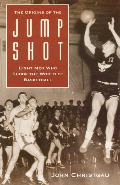 The Origins of the Jump Shot - Christgau, John