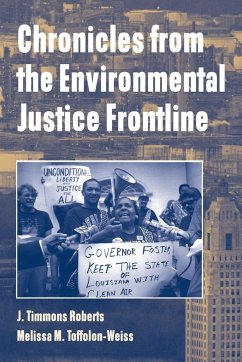 Chronicles from the Environmental Justice Frontline - Roberts, J. Timmons; Toffolon-Weiss, Melissa M.