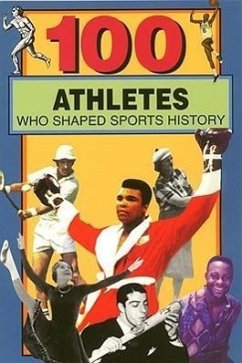 100 Athletes Who Shaped Sports History - Roberts, Russell; Jacobs, Timothy