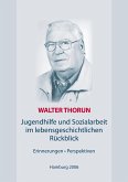 Jugendhilfe und Sozialarbeit im lebensgeschichtlichen Rückblick Jugendhilfe und Sozialarbeit im lebensgeschichtlichen Rückblick
