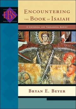 Encountering the Book of Isaiah - A Historical and Theological Survey - Beyer, Bryan E.