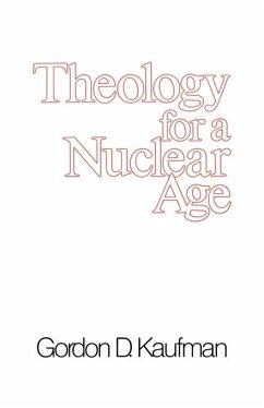 Theology for a Nuclear Age - Kaufman, Gordon D.