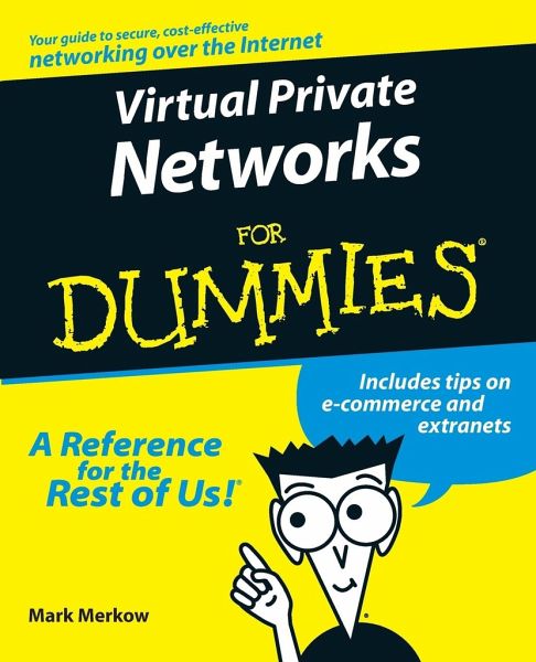 Virtual Private Networks for Dummies Virtual Private Networks for Dummies