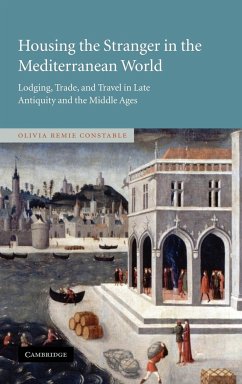 Housing the Stranger in the Mediterranean World - Constable, Olivia Remie; Olivia Remie, Constable