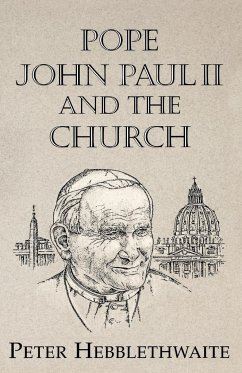 Pope John Paul II and the Church - Hebblewaite, Peter