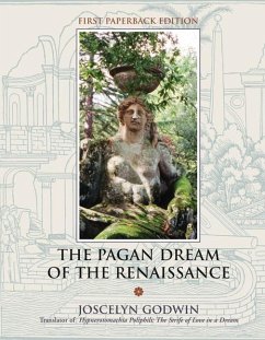 The Pagan Dream of the Renaissance - Godwin, Joscelyn