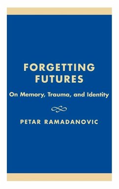 Forgetting Futures - Ramadanovic, Petar