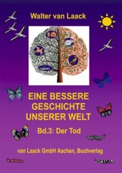 Eine bessere Geschichte unserer Welt - Laack, Walter van