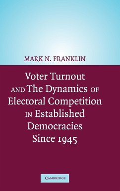 Voter Turnout and the Dynamics of Electoral Competition in Established Democracies since 1945 - Franklin, Mark N.