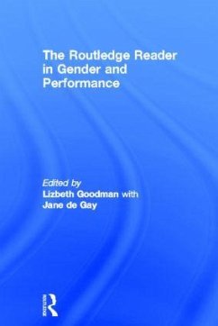 The Routledge Reader in Gender and Performance - Gay, Jane / Goodman, Lizbeth (eds.)