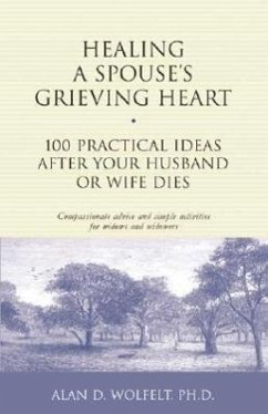 Healing a Spouse's Grieving Heart - Wolfelt, Alan D