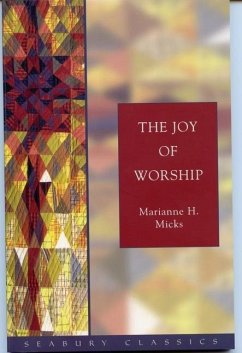 The Joy of Worship - Micks, Marianne H.