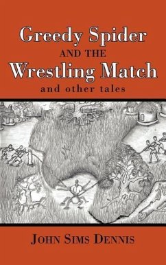 Greedy Spider and the Wrestling Match: And Other Tales