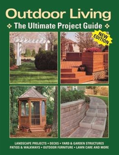 Outdoor Living: The Ultimate Project Guide - Editors at Landauer Publishing