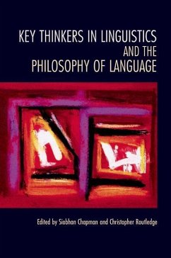 Key Thinkers in Linguistics and the Philosophy of Language - Chapman, Siobhan / Routledge, Christopher (eds.)