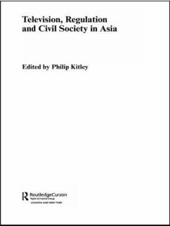 Television, Regulation and Civil Society in Asia - Kitley, Philip