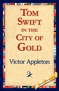 Tom Swift in the City of Gold - Appleton, Victor Ii