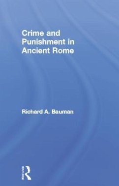 Crime and Punishment in Ancient Rome - Bauman, Richard A