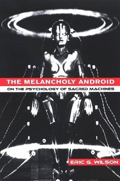 The Melancholy Android - Wilson, Eric G