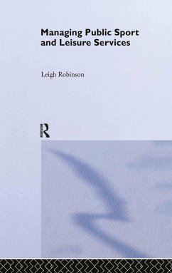 Managing Public Sport and Leisure Services - Robinson, Leigh