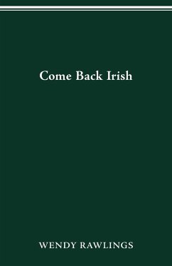 COME BACK IRISH - Rawlings, Wendy