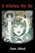 If Witches We Be - Bild 1