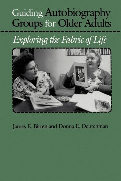 Guiding Autobiography Groups for Older Adults - Birren, James E.; Deutchman, Donna E.